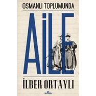 OSMANLI TOPLUMUNDA AILE - İLBER ORTAYLI