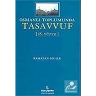 OSMANLI TOPLUMUNDA TASAVVUF (18.YÜZYIL) - RAMAZAN MUSLU