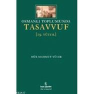 OSMANLI TOPLUMUNDA TASAVVUF (19.YÜZYIL) - HÜR MAHMUT YÜCER