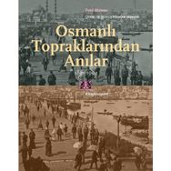 Osmanlı Topraklarından Anılar 1861-1904 - Kitap Yayınevi