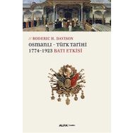 Osmanlı - Türk Tarihi 1774 - 1923 Batı Etkisi - Roderic H. Davison