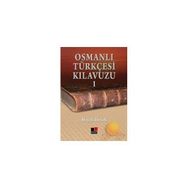 OSMANLI TÜRKÇESİ KILAVUZU 1 - HAYATI DEVELI