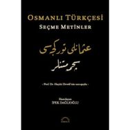 OSMANLI TÜRKÇESI SEÇME METINLER - ÖZER ŞENÖDEYICI