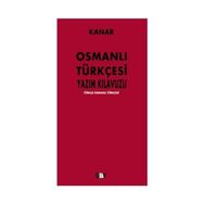 OSMANLI TÜRKÇESİ YAZIM KILAVUZU - MEHMET KANAR