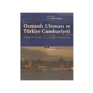 OSMANLI ULEMASI VE TÜRKIYE CUMHURIYETI DEĞIŞIMIN FAILLERI VE GELENEĞIN MUHAFIZLARI - AMIT BEIN