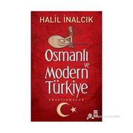 OSMANLI VE MODERN TÜRKIYE - HALIL İNALCIK