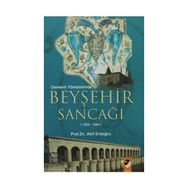 OSMANLI YÖNETİMİNDE BEYŞEHİR SANCAĞI (1522-1584) - AKIF ERDOĞRU
