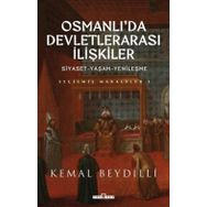Osmanlı'da Devletlerarası İlişkiler - Siyaset-Yaşam-Yenileşme - Kemal Beydilli