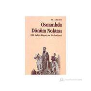 OSMANLIDA DÖNÜM NOKTASI - ADIL ŞEN