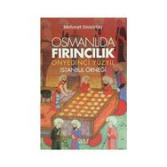 Osmanlıda Fırıncılık - Onyedinci Yüzyıl - Mehmet Demirtaş