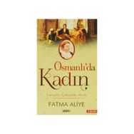 OSMANLI'DA KADIN - FATMA ALIYE HANIM