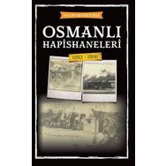 OSMANLI´DA MAHKÛM OLMAK AVRUPALILAŞMASÜRECİNDE HAPISHANELER - ÖMER ŞEN