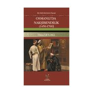 Osmanlı’da Nakşibendilik 1450-1700 - Dina Le Gall