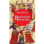 Osmanlı’da Oğlancılık - Rıza Zelyut