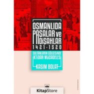 Osmanlıda Paşalar ve Padişahlar 1421 - 1520 - Kasım Bolat