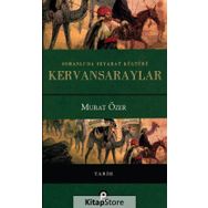 Osmanlı'da Seyahat Kültürü Kervansaraylar - Murat Özer