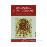 OSMANLI'DA SIYASI ÇÖZÜLME - SAMI ŞENER