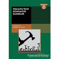 Osmanlı’dan Günümüze Darbeler - Mehmet Ö. Alkan - Tarih Vakfı Yurt Yayınları