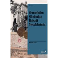 Osmanlı'dan Günümüze İktisadi Meselelerimiz - Mehmet Bulut