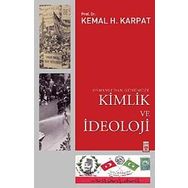 OSMANLI'DAN GÜNÜMÜZE KIMLIK VE İDEOLOJİ - KEMAL H. KARPAT