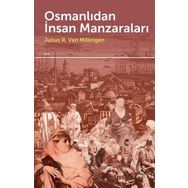 Osmanlıdan İnsan Manzaraları - Julius R. Van Millingen