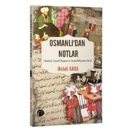 Osmanlı’dan Notlar - Mehdi Kara