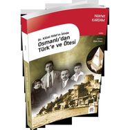Osmanlı’dan Türk’e ve Ötesi - Nükhet Kardam