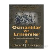 Osmanlılar ve Ermeniler - Edward J. Erickson