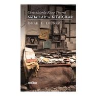 Osmanlılarda Kitap Ticareti - Sahaflar ve Kitapçılar Ciltli - İsmail E. Erünsal