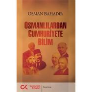 OSMANLILARDAN CUMHURIYETE BILIM - OSMAN BAHADIR