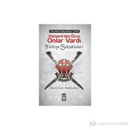 OSMANLILARDAN ÖNCE ONLAR VARDI TÜRKIYE SELÇUKLULARI - MEHMET ERSAN;MUSTAFA ALICAN