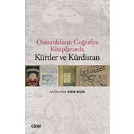 Osmanlıların Coğrafya Kitaplarında Kürtler ve Kürdistan - Bekir Biçer
