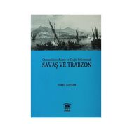OSMANLILARIN KUZEY VE DOĞU SEFERLERINDE SAVAŞ VE TRABZON - TEMEL ÖZTÜRK