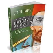 OSMANLININ ÇIKAMADIĞI JÖN TÜRK TÜNELİ MAKEDONYA GAMZESI - ÜSTÜN İNANÇ