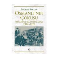 Osmanlı’nın Çöküşü - Eugene Rogan