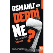 Osmanlı'nın Derdi Ne? - Osmanlı'da Krizler Koray Şerbetçi