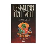 OSMANLI´NIN GIZLI TARIHI - İSMAİL ÇOLAK