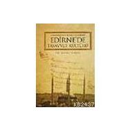 OSMANLI´NIN İKİNCİ BAŞKENTİ EDIRNE´DE TASAVVUF KÜLTÜRÜ - SELAMI ŞİMŞEK