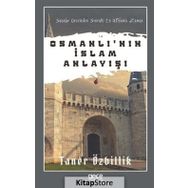 Osmanli'nın İslam Anlayışı - Taner Özbillik