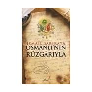 OSMANLI'NIN RÜZGARIYLA - İSMAIL SARIKAYA