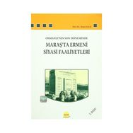 Osmanlı’nın Son Döneminde Maraş’ta Ermeni Siyasi Faaliyetleri - Ahmet Eyicil
