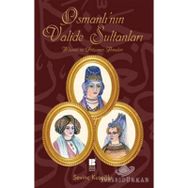 OSMANLI'NIN VALIDE SULTANLARI - SEVİNÇ KUŞOĞLU