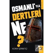 Osmanlı’yla Dertleri Ne? Koray Şerbetçi