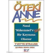 ÖTEKİ ANNE NASIL MÜKEMMELE YAKIN BIR KAYNANA OLUNUR - YVETTE STRAUSS