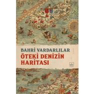 Öteki Denizin Haritası - Bahri Vardarlılar