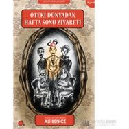 Öteki Dünyadan Haftasonu Ziyareti - Ali Benice