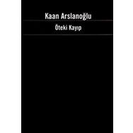 ÖTEKİ KAYIP - KAAN ARSLANOĞLU