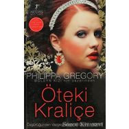 ÖTEKİ KRALİÇE ÖZGÜRLÜĞÜNDEN VAZGEÇMEKTENSE ÖLMEYİ YEĞLERDİ - PHILIPPA GREGORY
