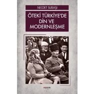 Öteki Türkiye'de Din ve Modernleşme - Dr. Necdet Subaşı
