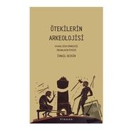 Ötekilerin Arkeolojisi Prof. Dr. İsmail Gezgin